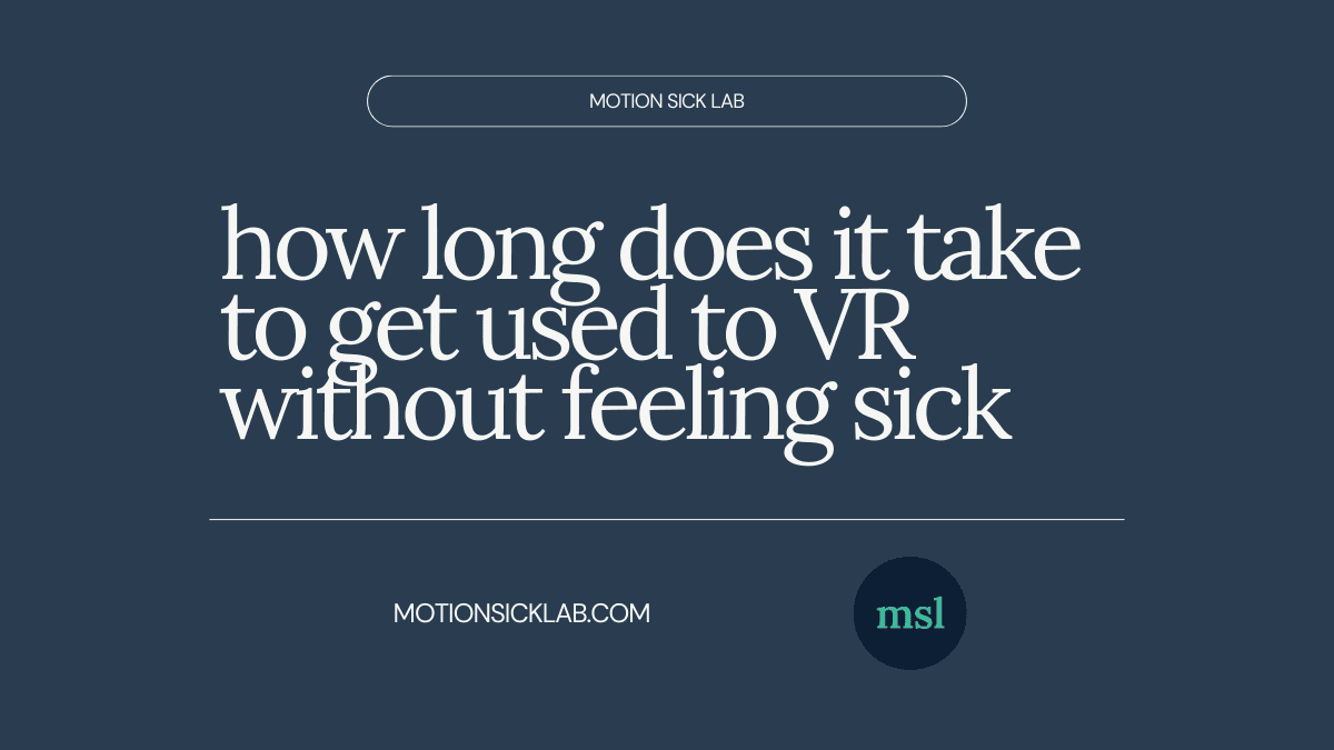 getting used to vr motion sickness