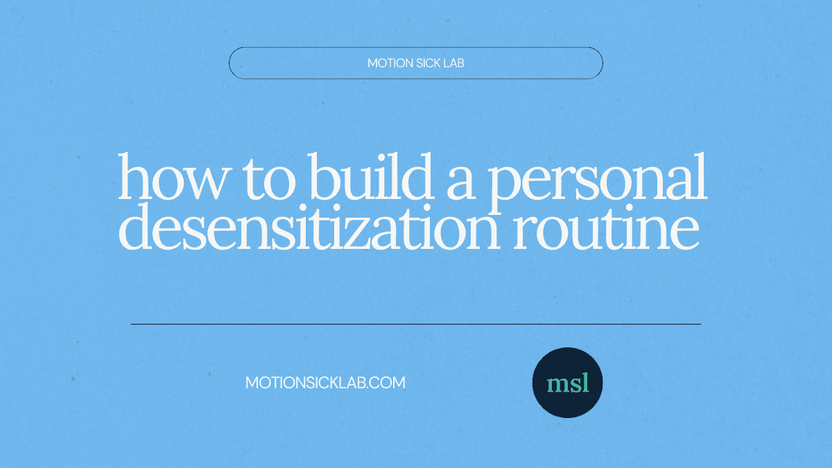motion sickness desensitization routine