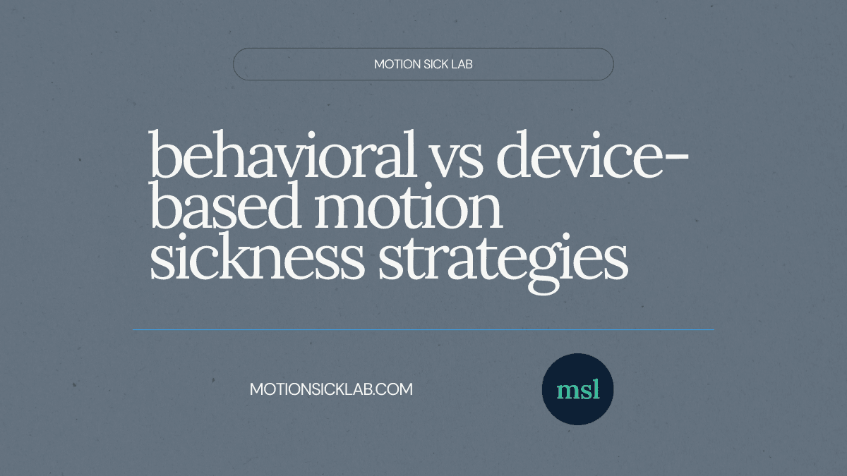 behavioral vs device motion sickness