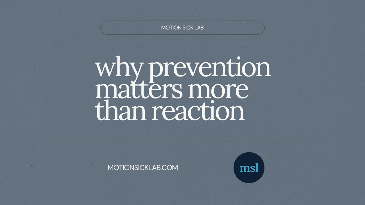 preventing motion sickness vs reacting