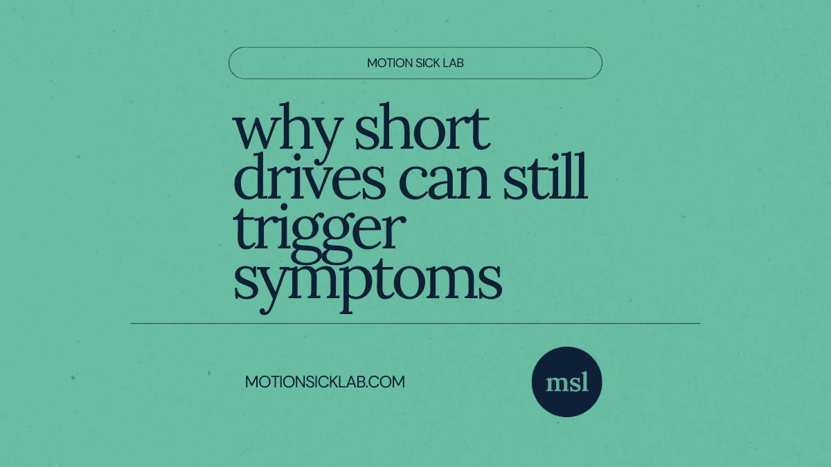 short drives motion sickness