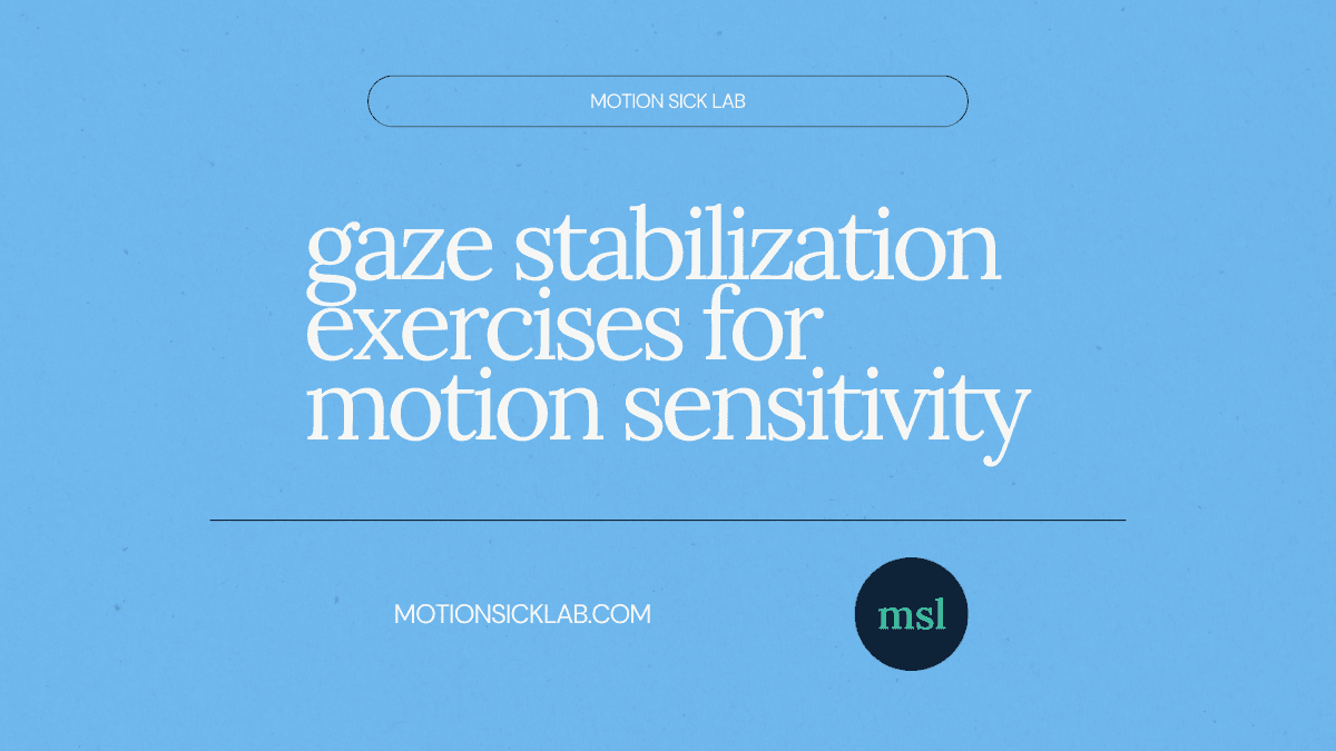gaze stabilization motion sickness